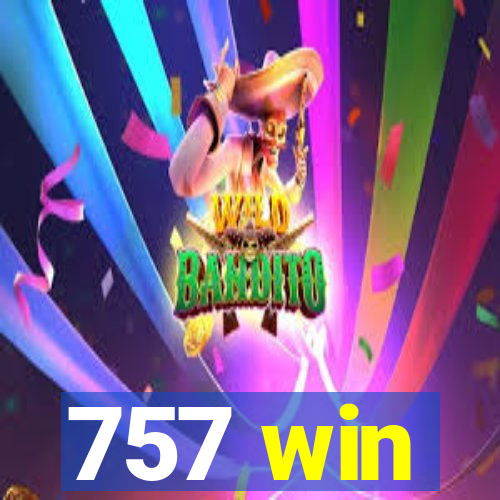 757 win